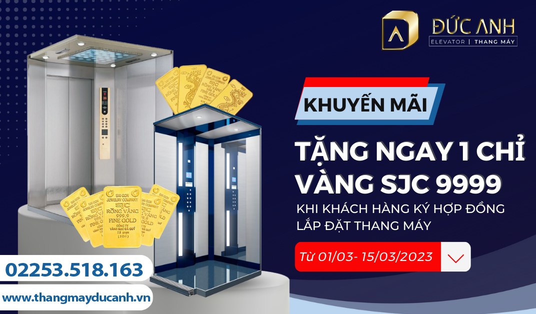 Lắp đặt thang máy trong tháng 3 - Thang Máy Đức Anh tặng ngay 1 chỉ vàng SJC 9999