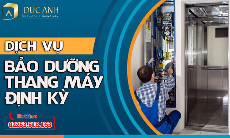 Dịch vụ bảo trì, bảo dưỡng thang máy định kỳ chuyên nghiệp, uy tín tại Thang Máy Đức Anh