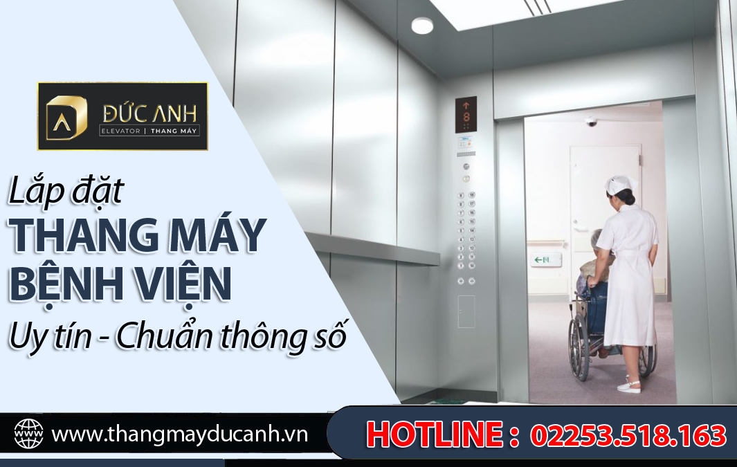 Chuyên lắp đặt thang máy bệnh viện UY TÍN - GIÁ TỐT số 1