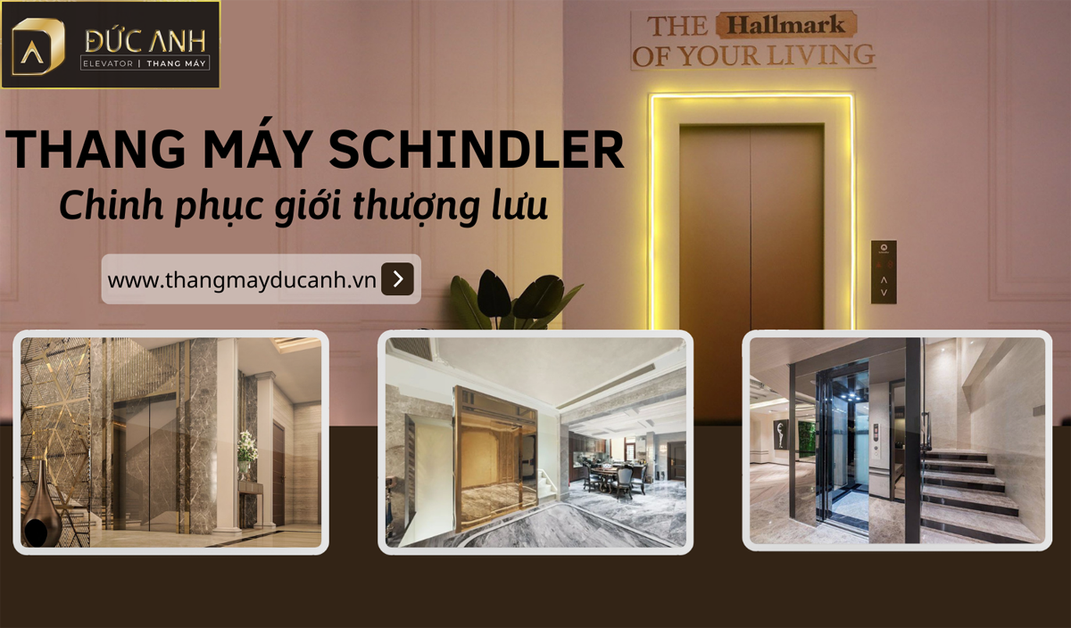 Thang Máy Đức Anh nhận lắp đặt thang máy Schindler toàn quôc