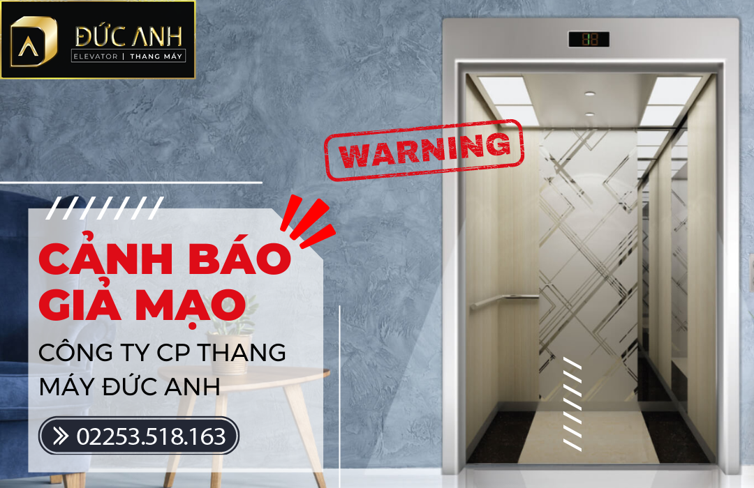 Thang Máy Đức Anh- Cảnh báo giả mạo tới khách hàng